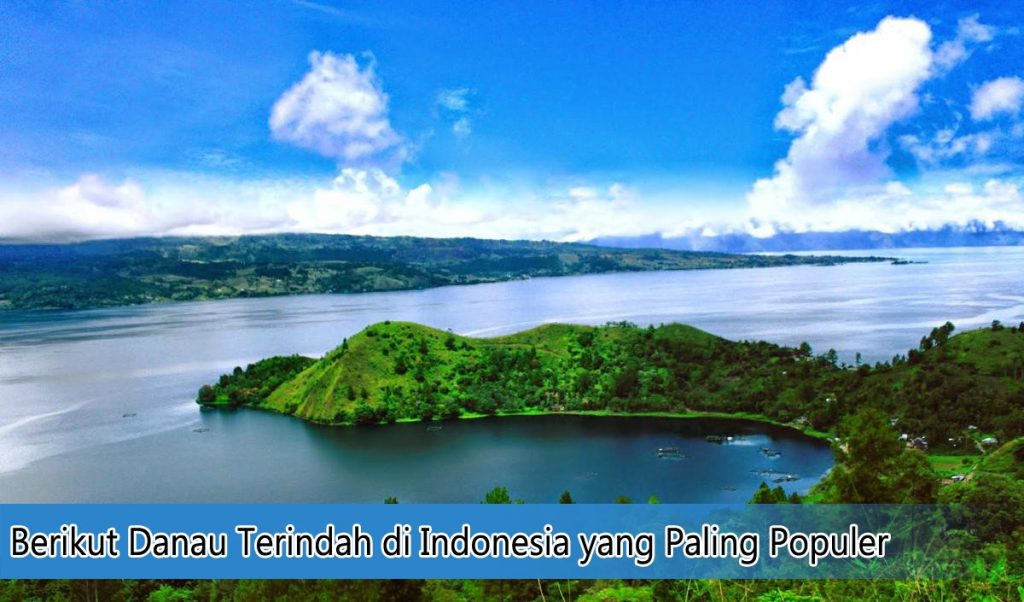 Berikut Danau Terindah Di Indonesia Yang Paling Populer - Hari Libur ...